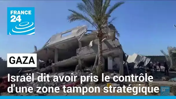 Israël dit avoir pris le contrôle de la zone tampon entre Gaza et l'Egypte • FRANCE 24