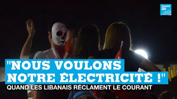 Liban : "'Nous voulons notre électricité"