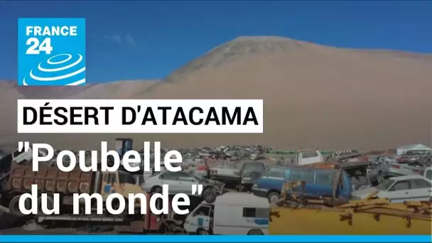 Chili : le désert d’Atacama devenu « poubelle du monde » • FRANCE 24