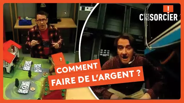 Comment fait-n de l'argent ? - C'est Pas Sorcier