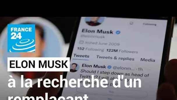 Elon Musk quittera la direction de Twitter dès qu'il aura trouvé un remplaçant • FRANCE 24