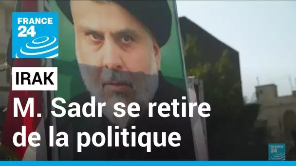 Moqtada Sadr quitte la politique irakienne : "Une décision risquée mais nécessaire" • FRANCE 24