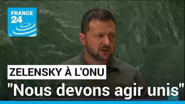 Zelensky à l'ONU : "Nous devons agir unis pour vaincre l'agresseur" • FRANCE 24