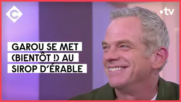 Garou, sa grange et son sirop d'érable - C à vous - 11/04/2022