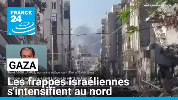 Les frappes s'intensifient au nord de la bande de Gaza • FRANCE 24