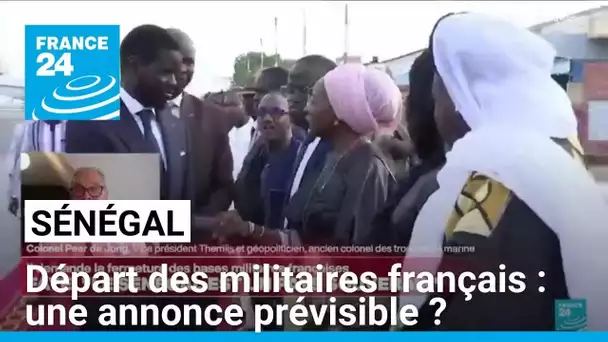 Départ des militaires français du Sénégal : une annonce prévisible ? • FRANCE 24