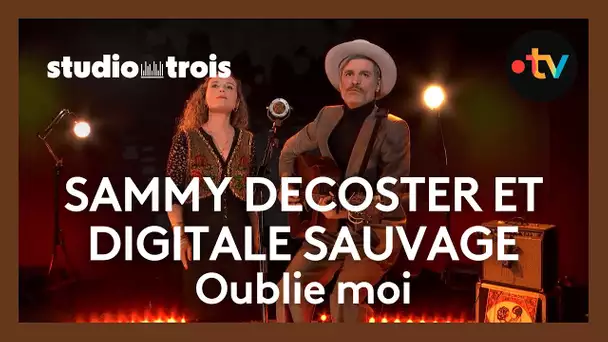 STUDIO TROIS. Sammy Decoster et Digitale sauvage chantent "Oublie moi"