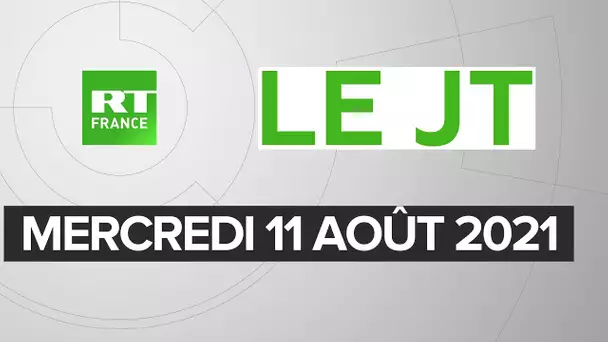 Le JT de RT France – Mercredi 11 août 2021 : Afghanistan, Antilles, Spoutnik V