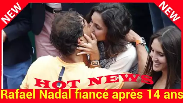 Rafael Nadal fiancé après 14 ans d’amour avec sa chérie Mery Perello