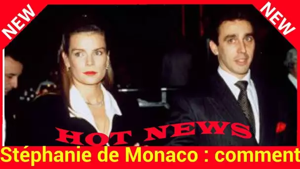 Stéphanie de Monaco : comment son histoire avec un ancien poissonnier a déboussolé le palais