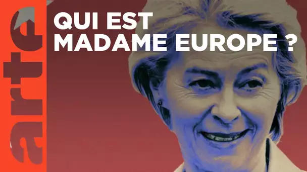 Ursula Von der Leyen - Présidente de la Commission européenne | ARTE