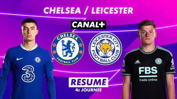 Le résumé de Chelsea / Leicester - Premier League 2022-23 (4ème journée)