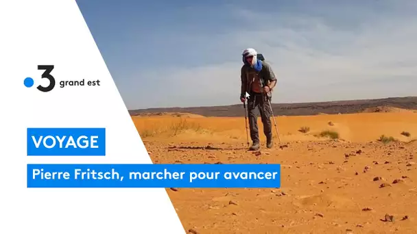 Pierre Fritsch, l'aventurier : marcher pour avancer