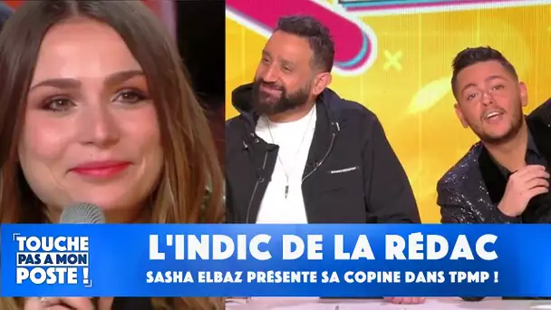 L'indic de la rédac : Sasha Elbaz présente sa copine dans TPMP !