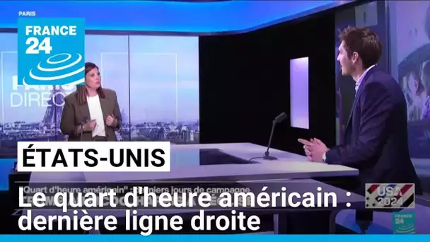 Le quart d'heure américain : dernière ligne droite • FRANCE 24