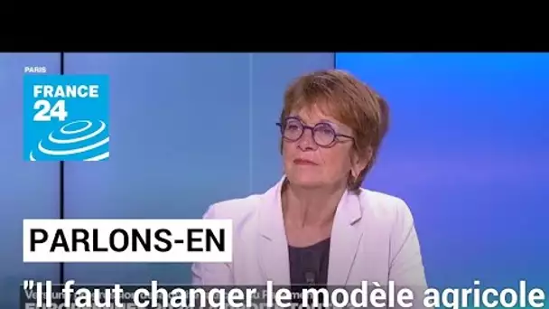 Isabelle Durant : "Il faut changer le modèle agricole européen" • FRANCE 24