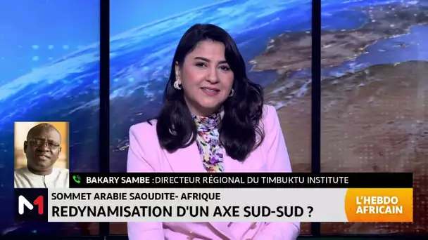 #LHebdoAfricain / Sommet Arabie Saoudite - Afrique : vers la redynamisation d'un axe Sud-Sud ?