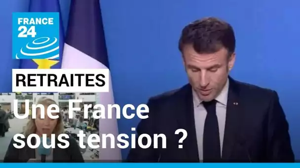 Retraites : une France sous tension ? "Nous ne céderons rien à la violence" a déclaré E. Macron