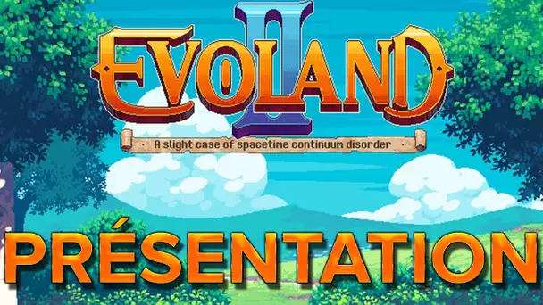 Evoland II : Présentation en 1min18