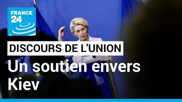 Ukraine : Ursula van der Leyen réaffirme le soutien de l'Europe envers Kiev • FRANCE 24