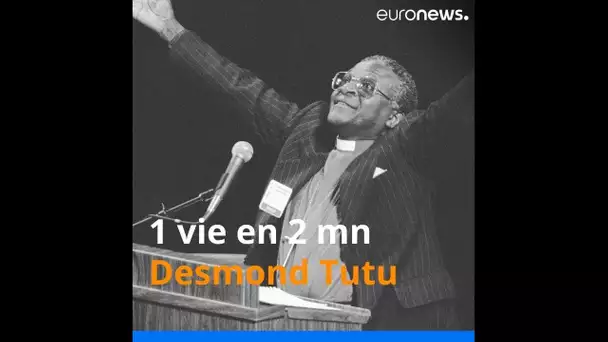 Desmond Tutu : 1 vie en 2 mn