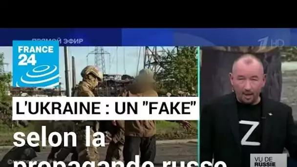 L'Ukraine : un "fake", selon la propagande russe • FRANCE 24