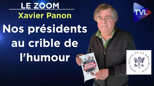 Zoom - Xavier Panon : Nos présidents au crible de l'humour