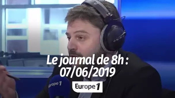 Le journal de 8h - 07/06/2019