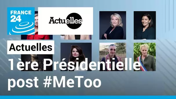 1ère Présidentielle post #MeToo : un changement de genre politique ? • FRANCE 24