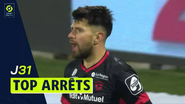 Top arrêts 31ème journée - Ligue 1 Uber Eats / 2021/2022