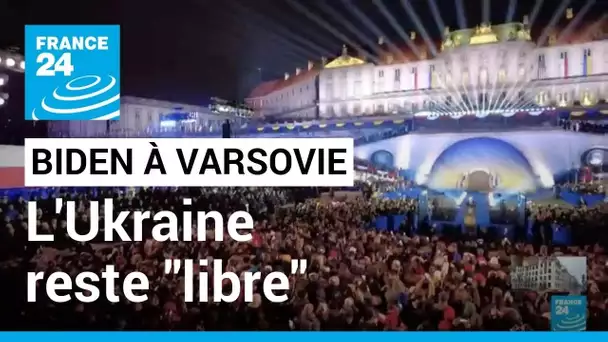 Biden à Varsovie : l'Ukraine reste "libre", le président américain réaffirme son soutien à Kiev