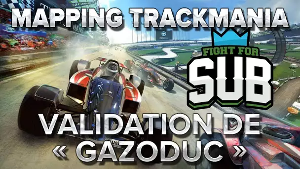 Mapping Trackmania FFS#4 : Validation de 'Gazoduc' feat Gius