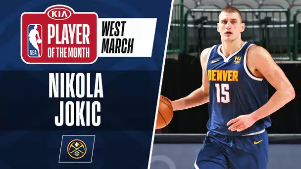 Nikola Jokic Is Named #KiaPOTM​ For March | Western Conference