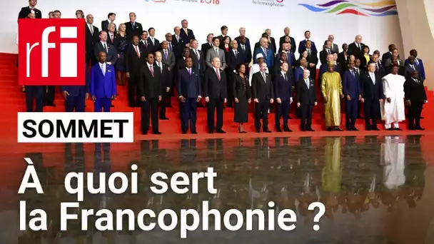 À quoi sert la Francophonie ? • RFI