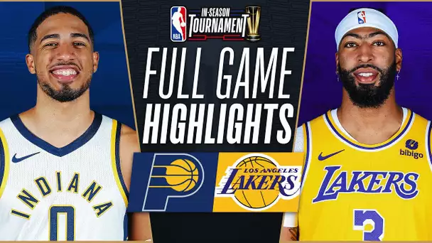 PACERS vs LAKERS | NBA IN-SEASON TOURNAMENT CHAMPIONSHIP 🏆 | FULL GAME HIGHLIGHTS | December 9, 2023