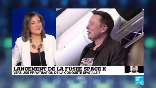 Lancement de la fusée Space X : vers une privatisation de l'espace ?