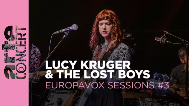 Lucy Kruger & The Lost Boys - Europavox Sessions #3 - ARTE Concert