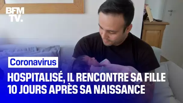 Coronavirus : hospitalisé, ce père rencontre sa fille 10 jours après sa naissance