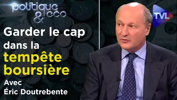 Savoir garder le cap dans la tempête boursière - Politique & Eco n° 281 - TVL