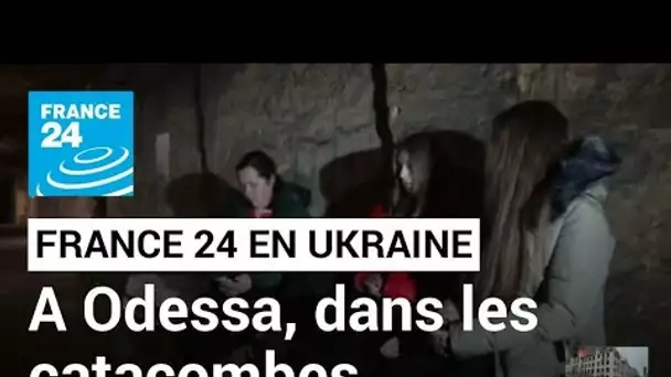 Reportage en Ukraine : dans le dédalle des catacombes d'Odessa avec ses habitants • FRANCE 24