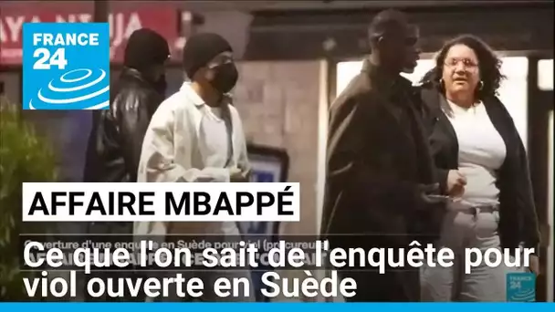 Affaire Mbappé : ce que l'on sait de l'enquête pour viol ouverte en Suède • FRANCE 24