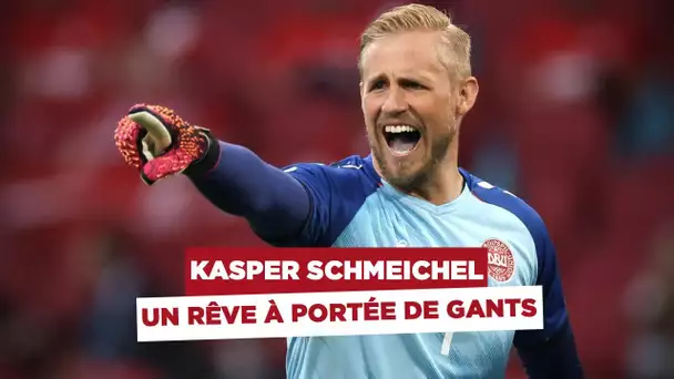 Euro 2020 - Kasper Schmeichel, un rêve à portée de gants !