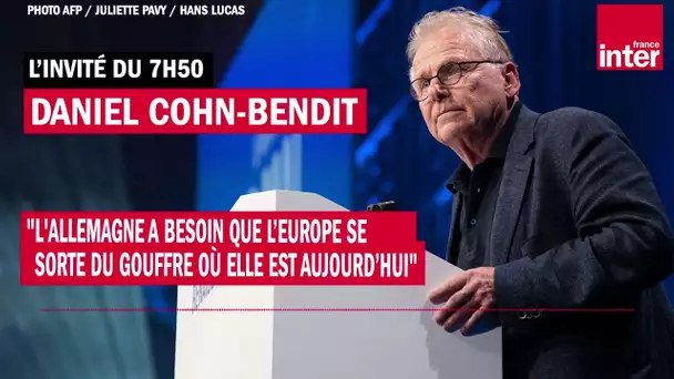 Daniel Cohn-Bendit : "L'Allemagne a besoin que l’Europe se sorte du gouffre où elle est aujourd’hui"