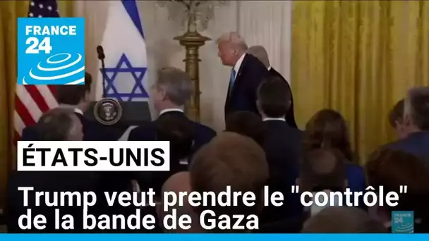 Donald Trump veut "prendre le contrôle" de la bande de Gaza dévastée • FRANCE 24