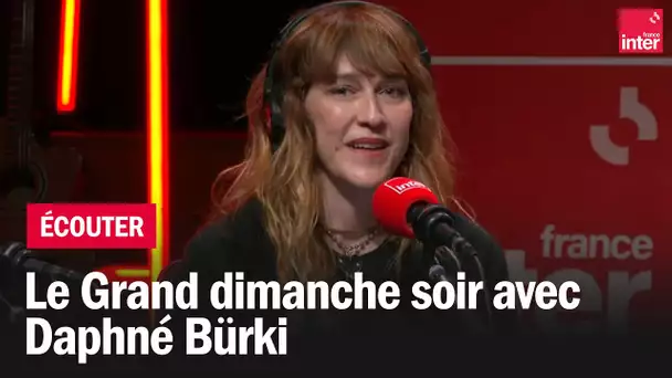 Le grand dimanche soir avec Daphné Bürki