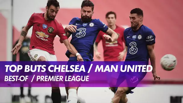 Le top buts des chocs Chelsea / Manchester United