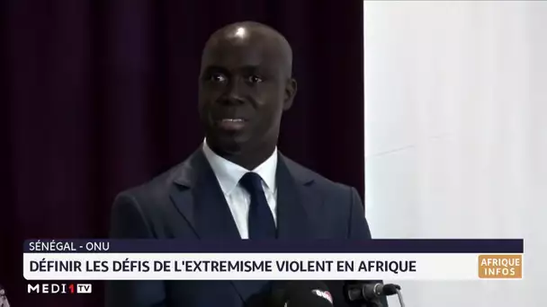 Sénégal : définir les défis de l'extrémisme violent en Afrique