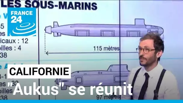 "Aukus" se réunit en Californie : les suites de "l'affaire des sous marins"... sans la France