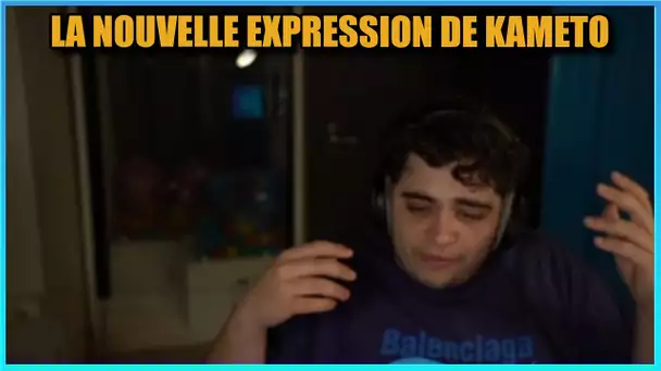 KAMETO INVENTE UNE NOUVELLE EXPRESSION 🤣