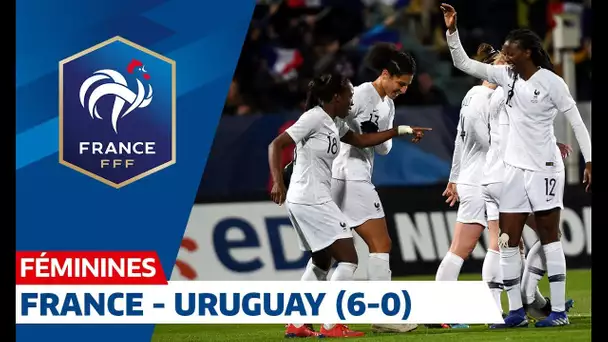 Féminines : France - Uruguay (6-0), le résumé I FFF 2019